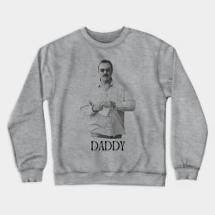 Tom Selleck is Daddy Crewneck Sweatshirt